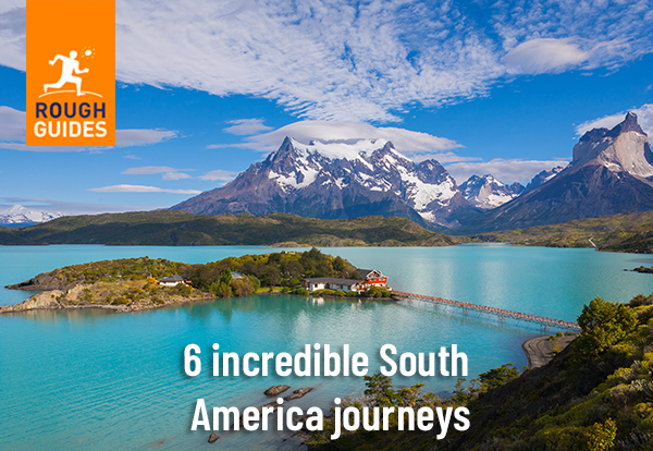 6 incredible South America journeys