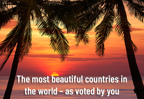 The most beautiful countries in the world – as voted by you
